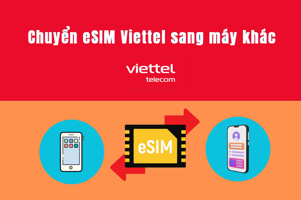 chuyển eSIM viettel sang máy khác