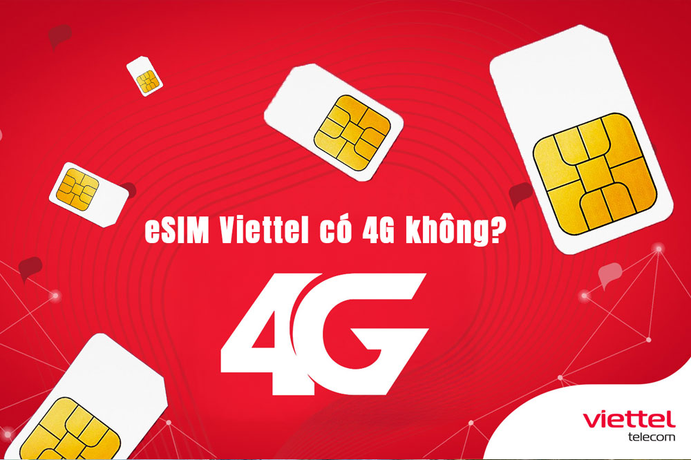 eSIM Viettel có dùng 4G được không?