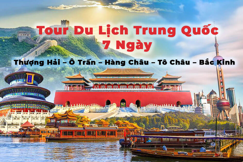 Tour du lịch Trung Quốc 7 ngày