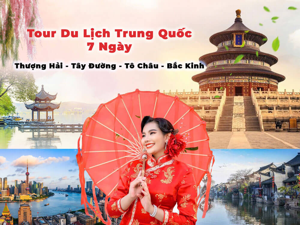 Tour du lịch Trung Quốc 7 ngày Thượng Hải - Tây Đường - Tô Châu - Bắc Kinh