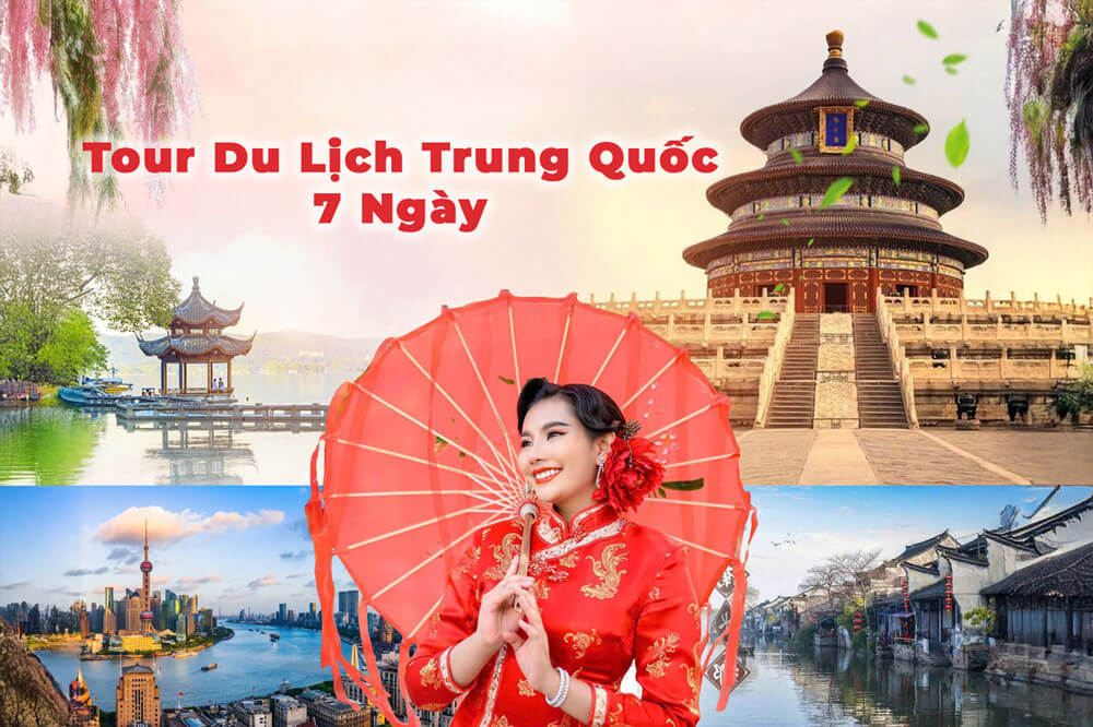 Tour du lịch Trung Quốc 7 ngày