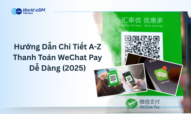 Huong-Dan-Chi-Tiet-A-Z-Thanh-Toan-WeChat-Pay-De-Dang-2025