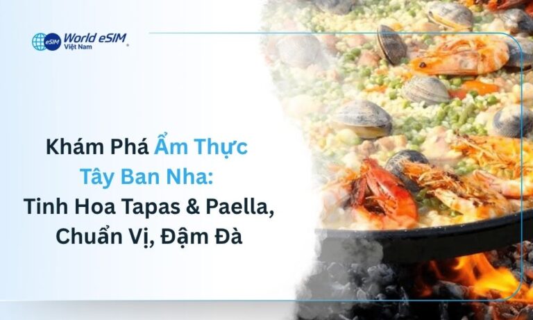 Khám Phá Ẩm Thực Tây Ban Nha: Tinh Hoa Tapas & Paella, Chuẩn Vị, Đậm Đà
