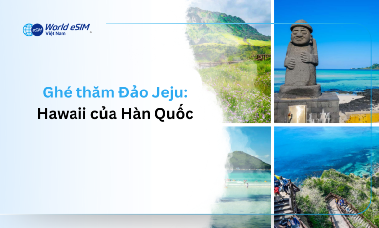 Ghé thăm Đảo Jeju – Hawaii của Hàn Quốc