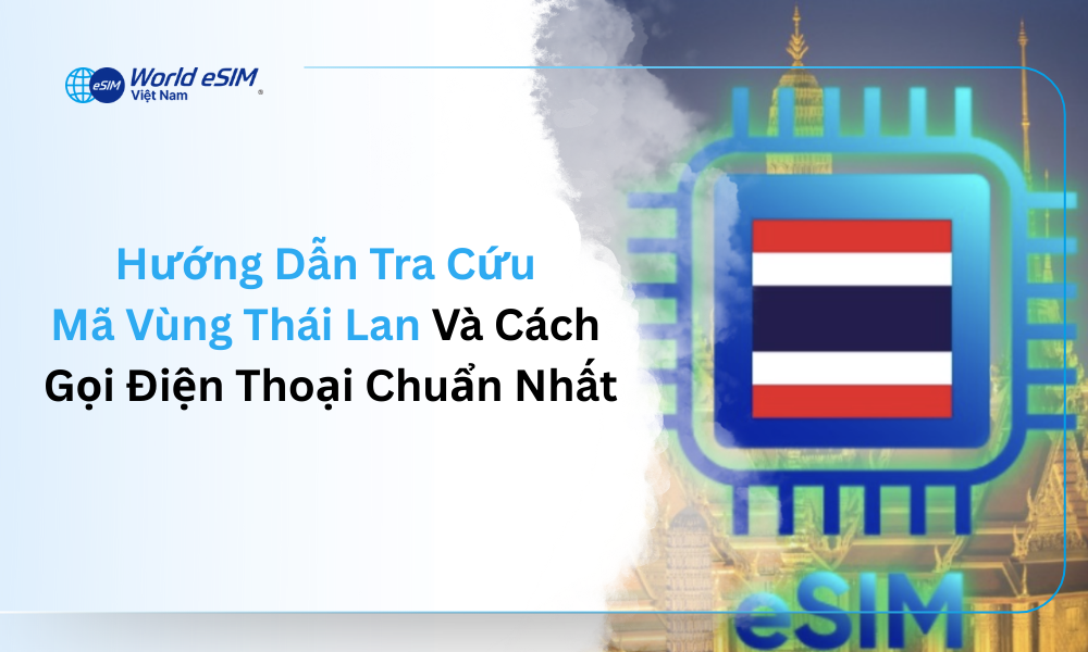 Hướng Dẫn Tra Cứu Mã Vùng Thái Lan Và Cách Gọi Điện Thoại Chuẩn Nhất