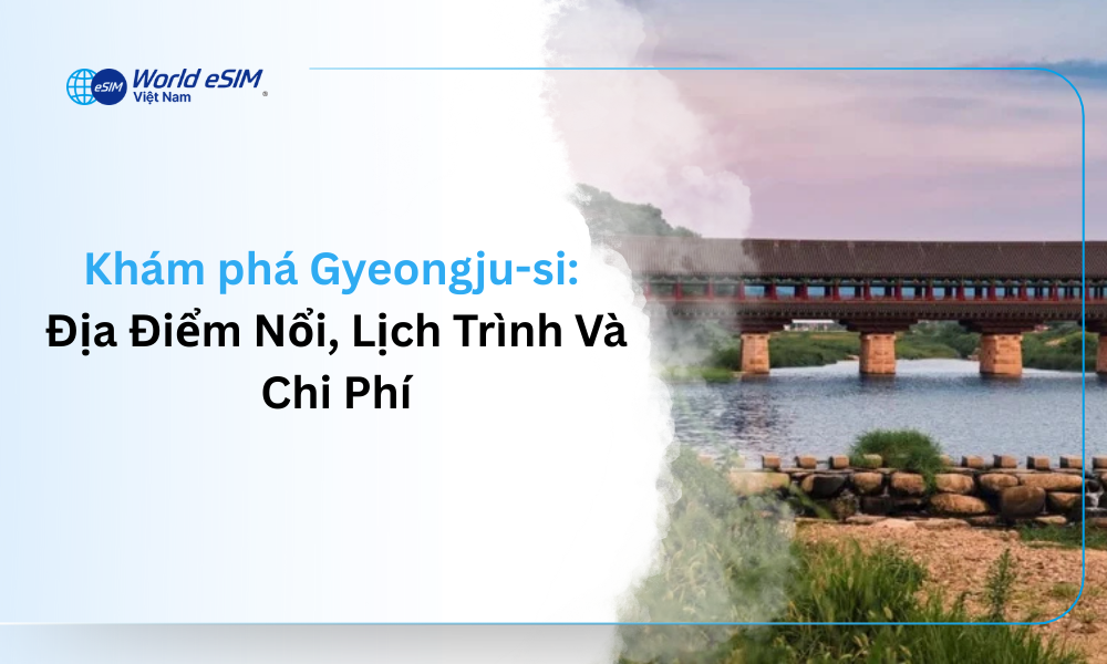 Khám phá Gyeongju-si_ Địa Điểm Nổi, Lịch Trình Và Chi Phí