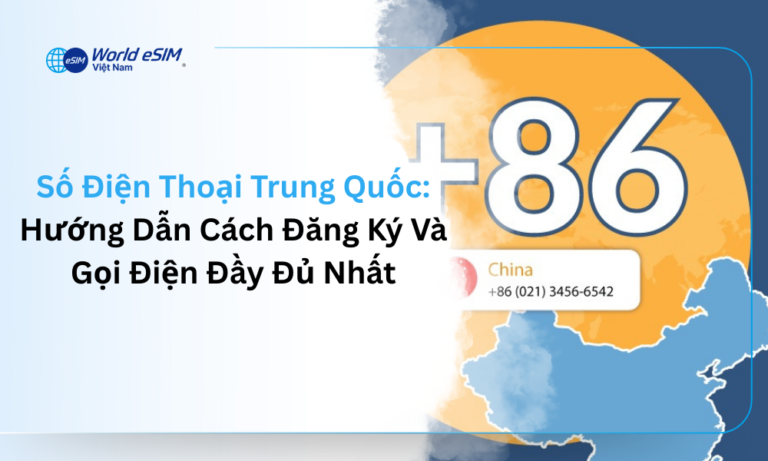 Số Điện Thoại Trung Quốc_ Hướng Dẫn Cách Đăng Ký Và Gọi Điện Đầy Đủ Nhất